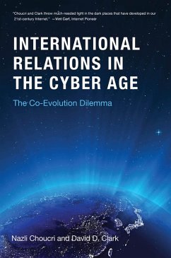 Cyberspace and International Relations - Choucri, Nazli (Massachusetts Institute of Technology); Clark, David D. (Senior Research Scientist, MIT)