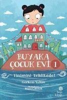 Buyaka Cocuk Evi 1 - Tinimini Tehlikede - Yeltan, Görkem