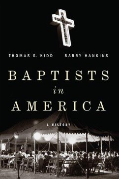 Baptists in America - Kidd, Thomas S; Hankins, Barry G