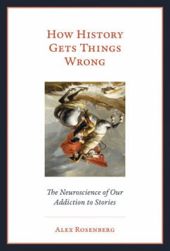 How History Gets Things Wrong - Rosenberg, Alex