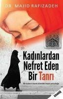 Kadinlardan Nefret Eden Bir Tanri - Rafizadeh, Majid