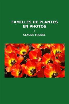 Familles de plantes en photos (eBook, ePUB) - Trudel, Claude