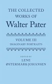 The Collected Works of Walter Pater Imaginary Portraits