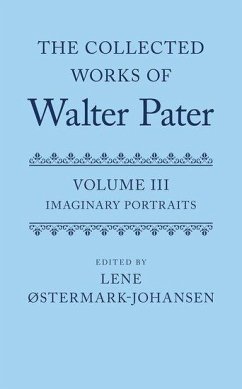 The Collected Works of Walter Pater Imaginary Portraits
