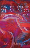 For the Love of Metaphysics For the Love of Metaphysics