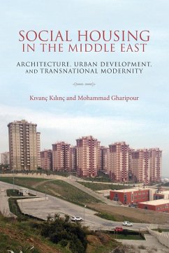 Social Housing in the Middle East: Architecture, Urban Development, and Transnational Modernity