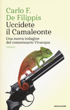 Cover Uccidete il Camaleonte. Una nuova indagine del commissario Vivacqua