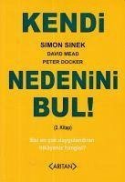 Kendi Nedenini Bul 2. Kitap - Sinek, Simon; Mead, David; Docker, Peter