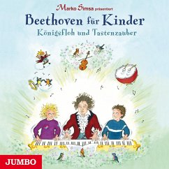 Marko Simsa präsentiert: Beethoven für Kinder. Königsfloh und Tastenzauber - Simsa, Marko