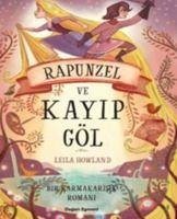 Rapunzel ve Kayip Göl - Howland, Leila