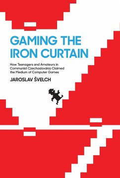 Gaming the Iron Curtain - Svelch , Jaroslav (Charles University)