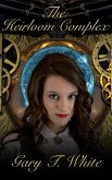 The Heirloom Complex: A Steampunk Novel (eBook, ePUB) The Heirloom Complex: A Steampunk Novel (eBook, ePUB)