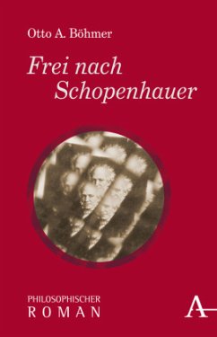 Frei nach Schopenhauer - Böhmer, Otto A.