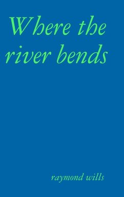 Where the river bends - Wills, Raymond