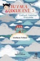 Buyaka Cocuk Evi 3 - Endiseli Bulutlar Arasinda - Yeltan, Görkem