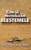 Cum Sa Neutralizam Blestemele (eBook, ePUB)