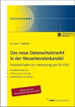 Das neue Datenschutzrecht in der Steuerberaterkanzlei: Praxisleitfaden zur Umsetzung der DS-GVO, m. 1 Buch, m. 1 Beilage - Wickert, Ralf;Potthoff, Alexander