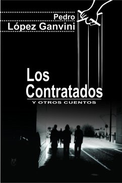 Los contratados y otros cuentos (eBook, ePUB) - Ganvini, Pedro López