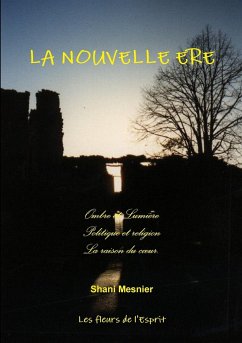 LA NOUVELLE ERE ; Ombre et Lumière ; Politique et religion ; La raison du c¿ur. - Mesnier, Shani