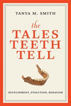 The Tales Teeth Tell - Smith, Tanya M. (Associate Professor, Griffith University)
