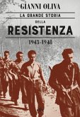 La grande storia della Resistenza (1943-1948) La grande storia della Resistenza (1943-1948)