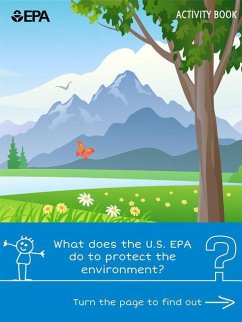 EPA Activity Book: What Does the U.S. EPA Do to Protect the Environment? - Environmental Protection Agency (U S