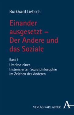 Einander ausgesetzt - Der Andere und das Soziale - Liebsch, Burkhard