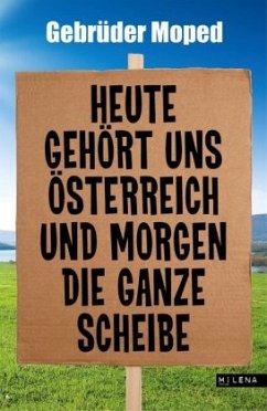 Heute gehört uns Österreich und morgen die ganze Scheibe - Gebrüder Moped