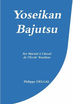 Yoseikan Bajutsu - Delgal, Philippe