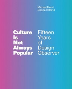 Culture Is Not Always Popular: Fifteen Years of Design Observer - Culture Is Not Always Popular