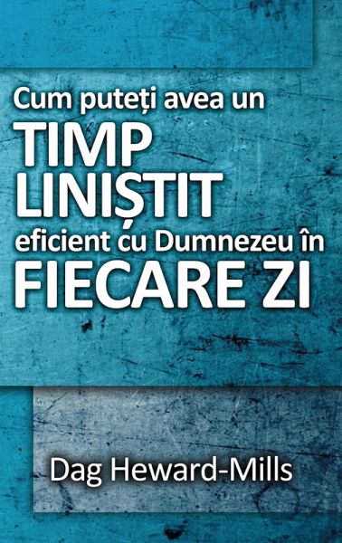 Cum pute¿i avea un timp lini¿tit eficient cu Dumnezeu în fiecare zi (eBook, ePUB) Cum pute¿i avea un timp lini¿tit eficient cu Dumnezeu în fiecare zi (eBook, ePUB)