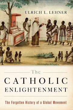The Catholic Enlightenment - Lehner, Ulrich L. (William K. Warren Professor of Theology, Professo