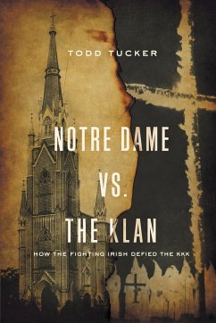 Notre Dame vs. The Klan - Tucker, Todd