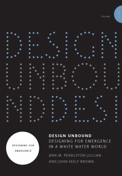 Design Unbound: Designing for Emergence in a White Water World - Pendleton-Jullian, Ann M.; Brown, John Seely