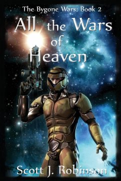 All the Wars of Heaven - Robinson, Scott J.