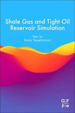 Shale Gas and Tight Oil Reservoir Simulation - Yu, Wei;Sepehrnoori, Kamy