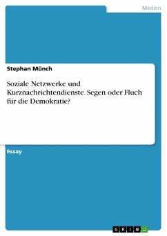 Soziale Netzwerke und Kurznachrichtendienste. Segen oder Fluch für die Demokratie? (eBook, PDF) - Münch, Stephan