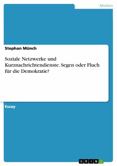 Soziale Netzwerke und Kurznachrichtendienste. Segen oder Fluch für die Demokratie? (eBook, PDF)