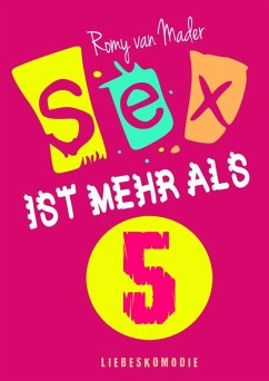 Sex ist mehr als 5 (eBook, ePUB) - Mader, Romy van