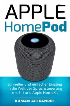 Apple HomePod: Das Handbuch (eBook, ePUB) - Alexander, Roman
