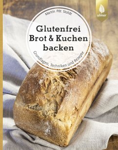 Glutenfrei Brot und Kuchen backen - endlich verständlich (eBook, PDF) - Stoldt, Martin Pöt
