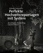 Perfekte Hochzeitsreportagen mit System... - Bild 1