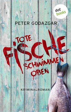 Tote Fische schwimmen oben / Markus Waldo Bd.2 (eBook, ePUB) - Godazgar, Peter