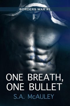 One Breath, One Bullet (The Borders War, #1) (eBook, ePUB) - Mcauley, S. A.