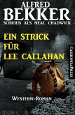 Neal Chadwick Western - Ein Strick für Lee Callahan (eBook, ePUB)