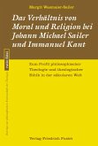 Das Verhältnis von Moral und Religion bei Johann Michael Sailer und Immanuel Kant (eBook, PDF)