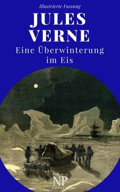 Eine Überwinterung im Eis (eBook, PDF) - Verne, Jules