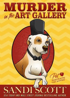 Murder in the Art Gallery (Pet Portraits Cozy Mysteries, #1) (eBook, ePUB) - Scott, Sandi