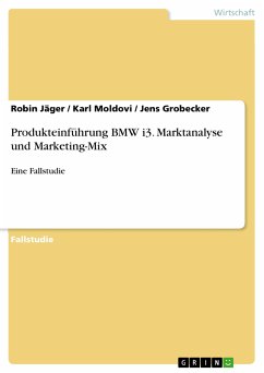 Produkteinführung BMW i3. Marktanalyse und Marketing-Mix (eBook, PDF) - Jäger, Robin; Moldovi, Karl; Grobecker, Jens