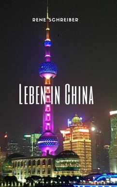 Einblick ins Leben der Chinesen (eBook, ePUB)